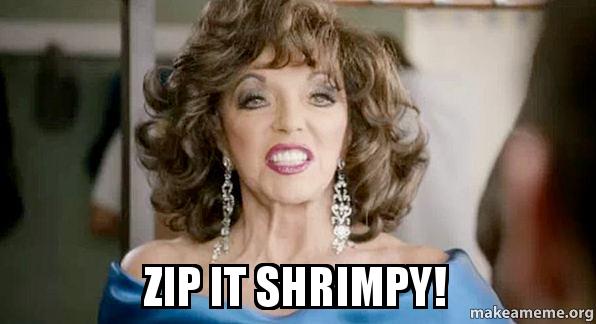 zip-it-shrimpy-meme-gif-joan-collins
